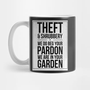 Theft and Shrubbery Subway style chant (black text on white) Mug